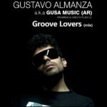 Gustavo Almanza a.k.a GUSA MUSIC (AR) - Groove Lovers