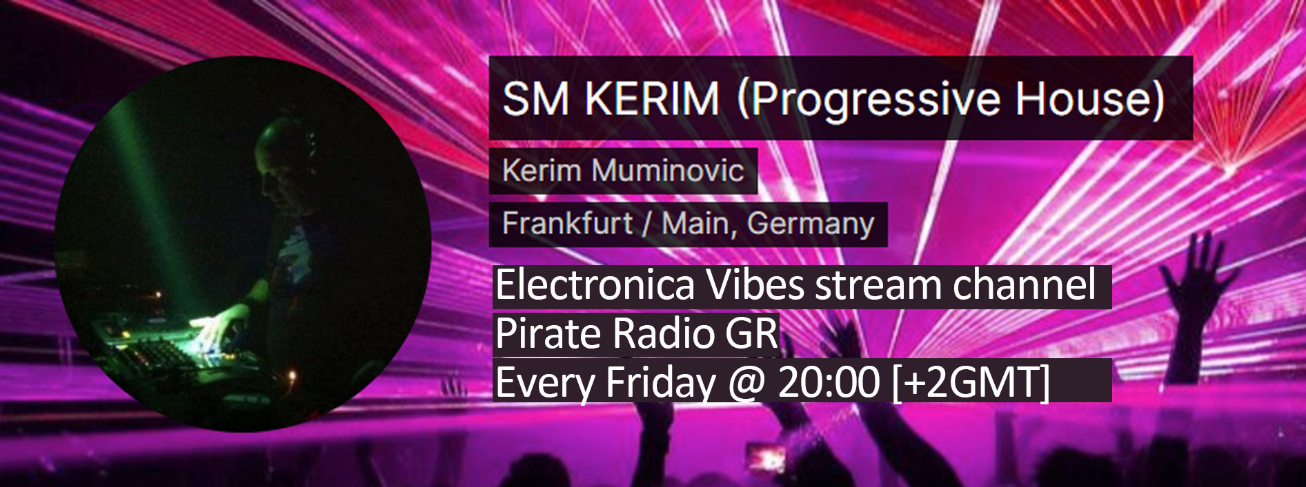 SM Kerim - Host on Electronica Vibes Stream Chanel - Pirate Radio GR